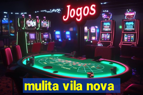 mulita vila nova